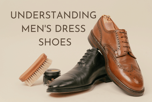 Understanding Men’s Dress Shoes